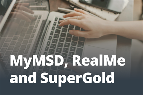 MyMSD, RealMe and SuperGold.
