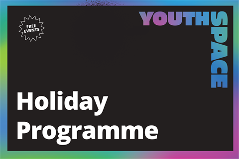 The Youth Space Holiday Programme.