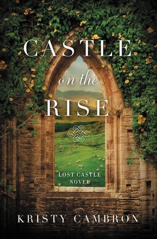 Book cover, Castle on the rise by Kristy Cambron.