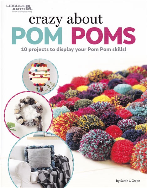 Book cover, Crazy About Pom Poms by Sara J Green.