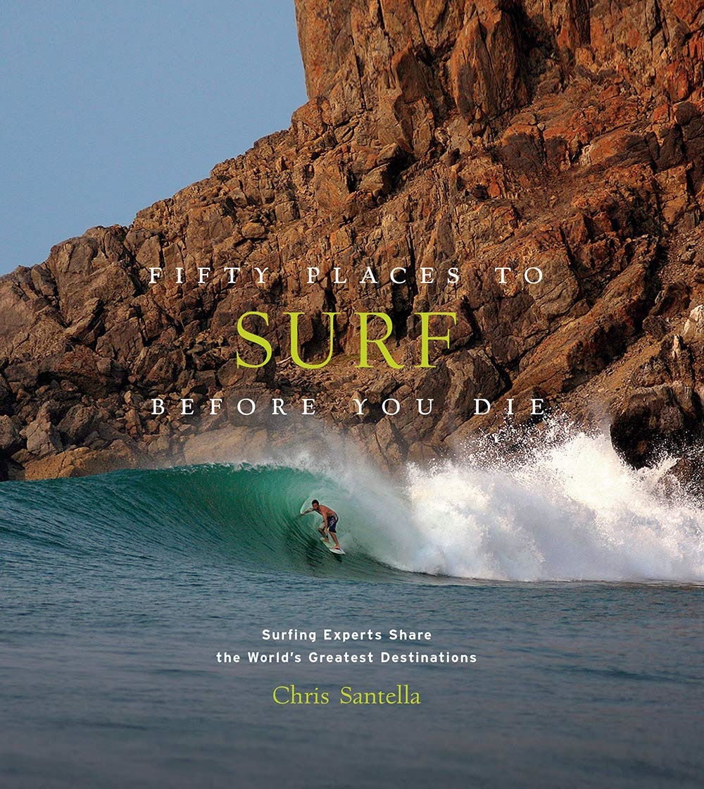 Book cover of surfing. The Places To Surf Before You Die by Chris Santella.