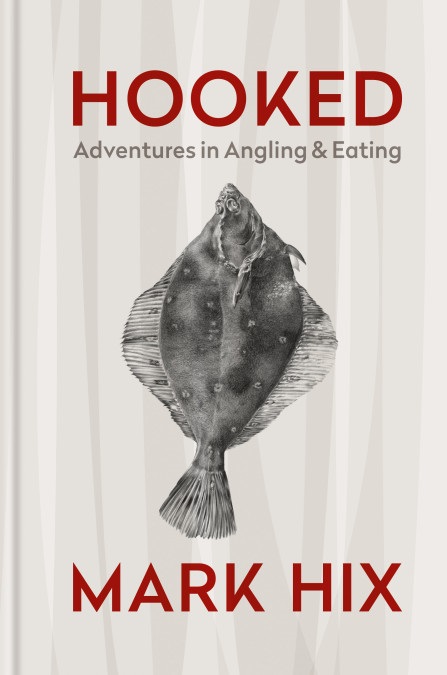 Book cover of a drawn fish. Hooked, Adventures in Angling and Eating by Mark Hix.