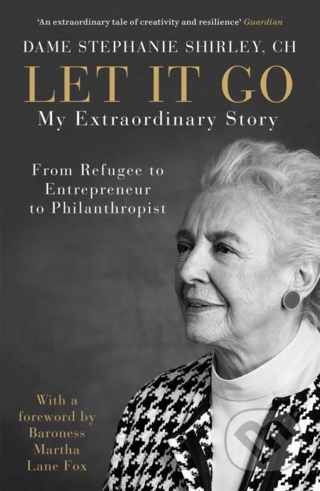 Grayscale book cover of elderly woman. Let it go: My Extraordinary Story by Dame Stephanie Shirley, CH.
