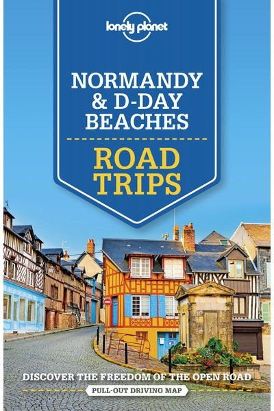 Book Cover of Normandy Town. Normandy and D-Day Beaches Road Trips by Lonely Planet.