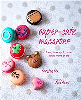 Book cover, Super-cute Macarons by Loretta Liu.