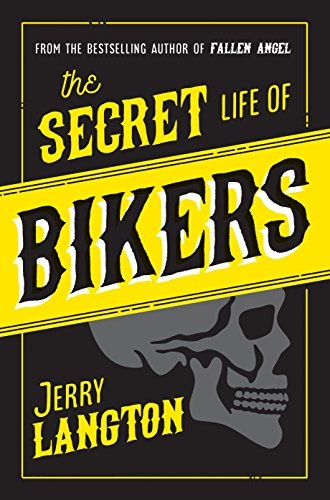 Black and yellow book cover with skull. The Secret Life of Bikers by Jerry Langton.