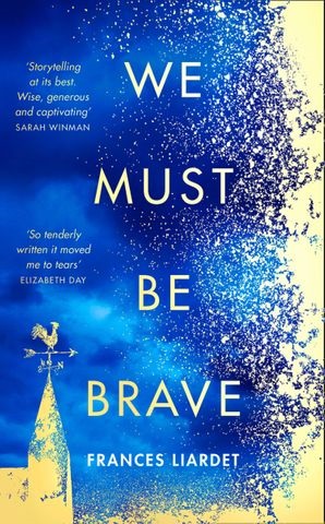 Book cover, We Must be Brave by Frances Liardet.
